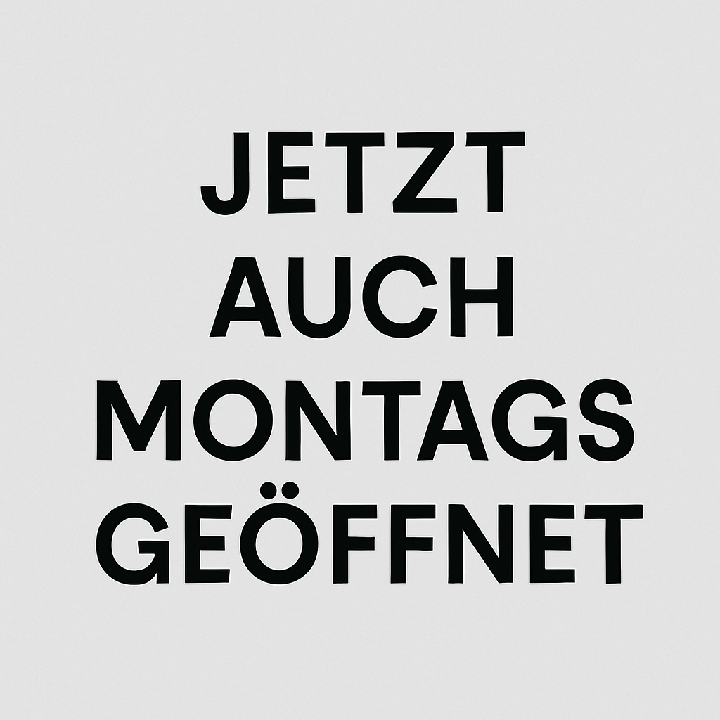 Schriftzug „Jetzt auch montags geöffnet“ auf hellgrauem Hintergrund – Hinweis auf neue Öffnungszeiten bei Helena Conzen Hairdesign.